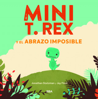 Könyv Mini T. Rex y el abrazo imposible JONATHAN STUTZMAN