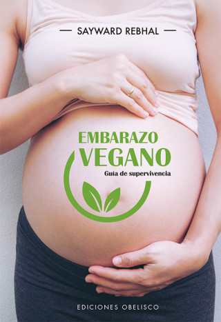 Audio Embarazo vegano. Guía de supervivencia SAYWARD REBHAL