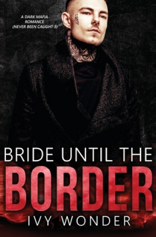 Knjiga Bride Until the Border Ivy Wonder
