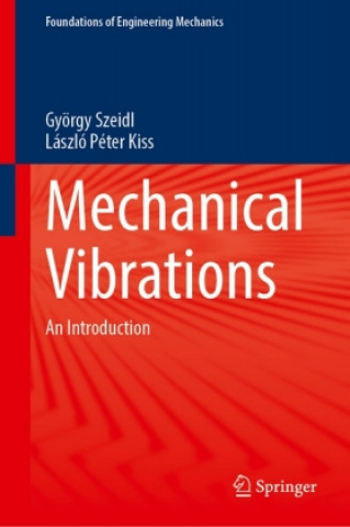 Carte Mechanical Vibrations György Szeidl