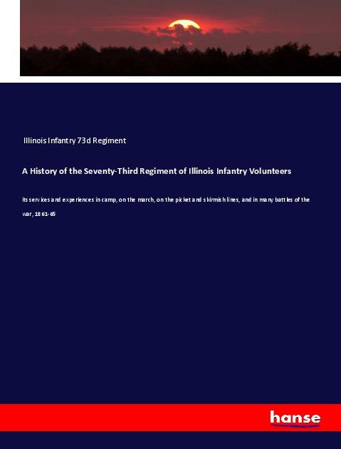 Boek A History of the Seventy-Third Regiment of Illinois Infantry Volunteers 