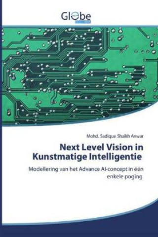 Carte Next Level Vision in Kunstmatige Intelligentie Mohd. Sadique Shaikh Anwar