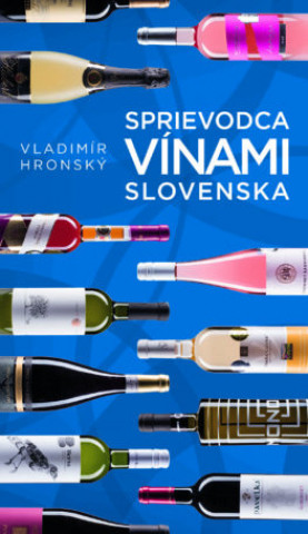 Kniha Sprievodca vínami Slovenska Vladimír Hronský