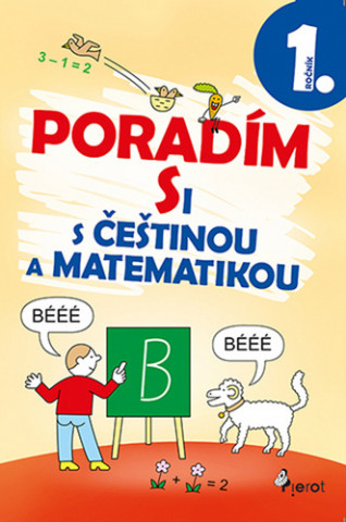 Book Poradím si s češtinou a matematikou 1. ročník Iva Nováková