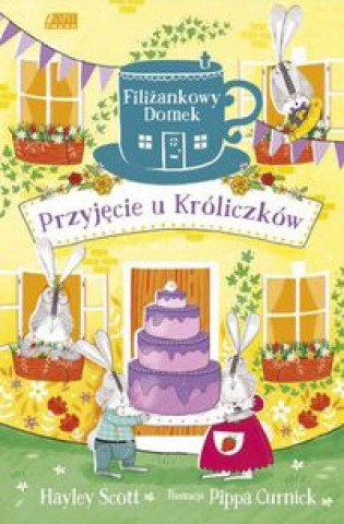 Buch Filiżankowy domek Przyjęcie u Króliczków Scott Hayley