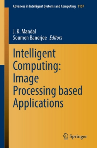 Knjiga Intelligent Computing: Image Processing Based Applications J. K. Mandal
