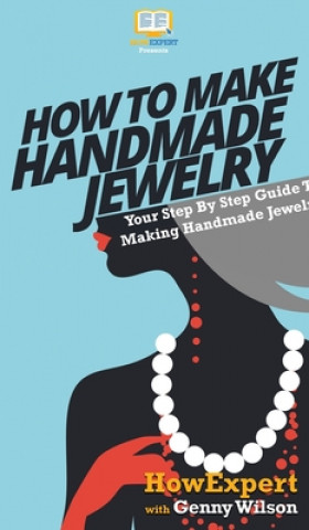 Kniha How To Make Handmade Jewelry Genny Wilson