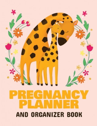 Könyv Pregnancy Planner and Organizer Book 