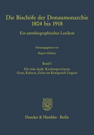 Carte Die Bischöfe der Donaumonarchie 1804 bis 1918. 
