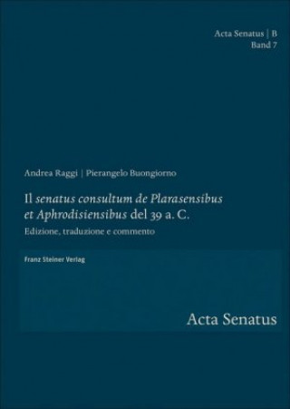 Carte Il "senatus consultum de Plarasensibus et Aphrodisiensibus" del 39 a. C. Andrea Raggi