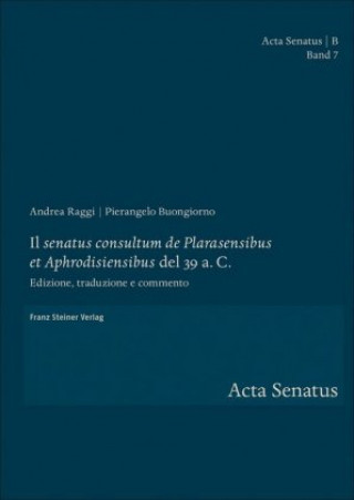 Buch Il "senatus consultum de Plarasensibus et Aphrodisiensibus" del 39 a. C. Andrea Raggi