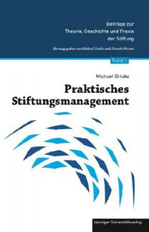 Kniha Praktisches Stiftungsmanagement Michael Grisko