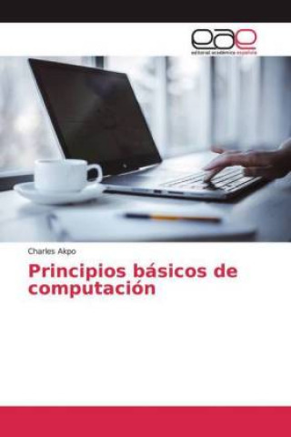Knjiga Principios básicos de computación Charles Akpo