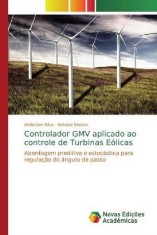 Kniha Controlador GMV aplicado ao controle de Turbinas Eolicas Antonio Silveira