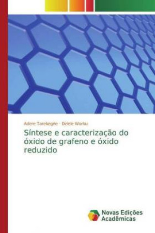 Buch Síntese e caracterizaç?o do óxido de grafeno e óxido reduzido Delele Worku