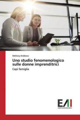 Knjiga Uno studio fenomenologico sulle donne imprenditrici Melleny Andrews
