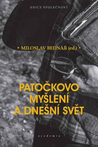 Book Patočkovo myšlení a dnešní svět Miloslav Bednář