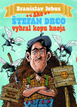 Book Ako Štefan Drco vyhral kopu hnoja Branislav Jobus
