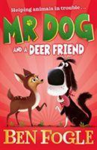 Knjiga Mr Dog and a Deer Friend Ben Fogle