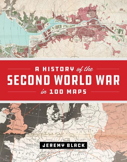Книга History of the Second World War in 100 Maps 