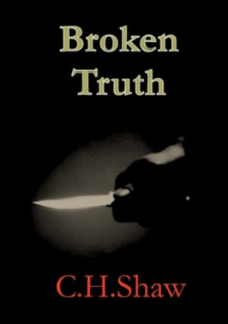 Knjiga Broken Truth C. H. Shaw