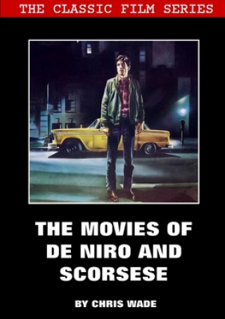 Book Classic Film Series: The Movies of De Niro and Scorsese 