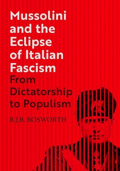 Kniha Mussolini and the Eclipse of Italian Fascism 