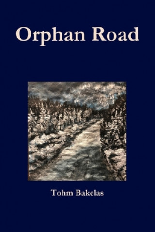 Knjiga Orphan Road Tohm Bakelas