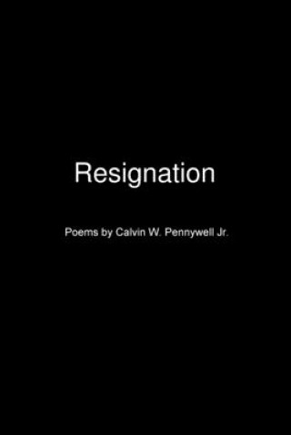Knjiga Resignation Pennywell  Calvin  Jr.