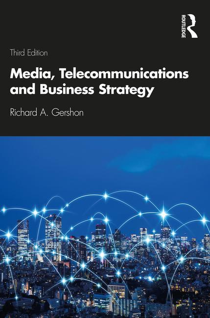 Knjiga Media, Telecommunications and Business Strategy Richard A. Gershon