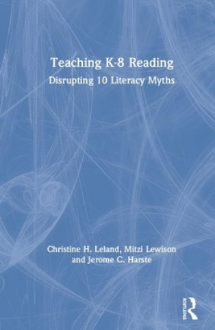 Knjiga Teaching K-8 Reading Christine H. Leland