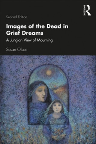 Könyv Images of the Dead in Grief Dreams 