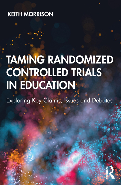 Book Taming Randomized Controlled Trials in Education Keith Morrison