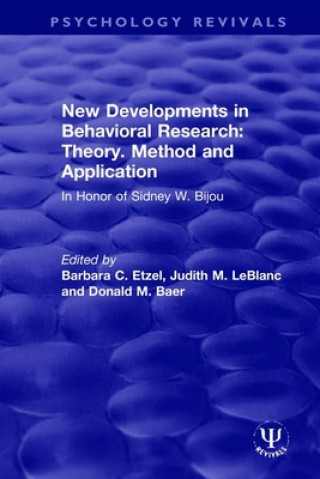 Kniha New Developments in Behavioral Research: Theory, Method and Application Barbara C. Etzel