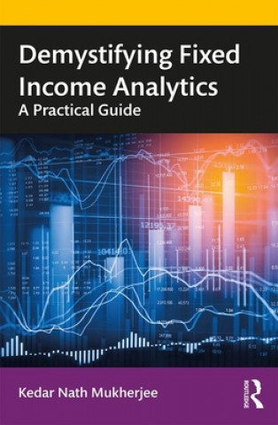 Knjiga Demystifying Fixed Income Analytics Kedar Nath Mukherjee