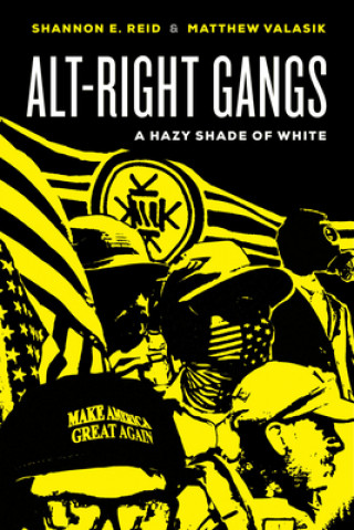 Carte Alt-Right Gangs Matthew Valasik