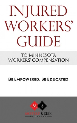 Carte Injured Workers' Guide to Minnesota Workers' Compensation Thomas Mottaz