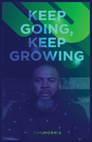 Book Keep Going, Keep Growing Tim Morris