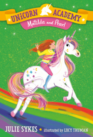 Livre Unicorn Academy #9: Matilda and Pearl Lucy Truman