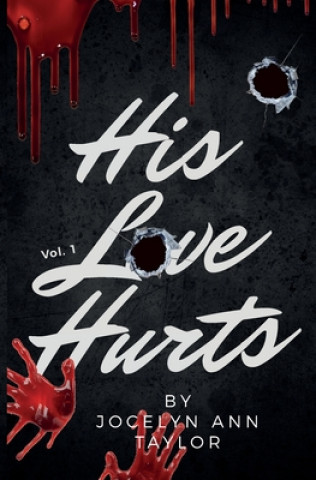 Knjiga His Love Hurts Jocelyn Ann Taylor
