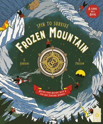 Kniha Spin to Survive: Frozen Mountain: Decide Your Destiny with a Pop-Out Fortune Spinner R. Fresson