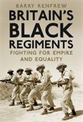 Knjiga Britain's Black Regiments Barry Renfrew
