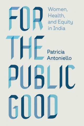 Knjiga For the Public Good Patricia Antoniello