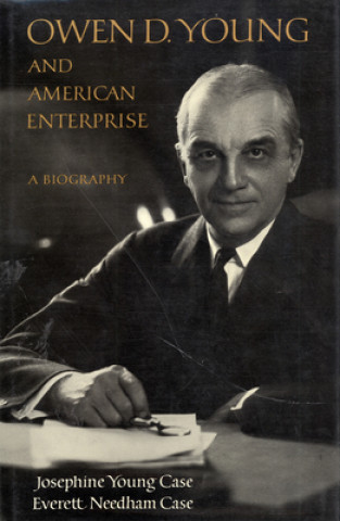 Book Owen D. Young and American Enterprise Everett Needham Case