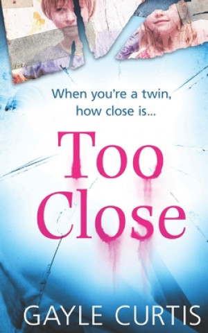Knjiga Too Close Gayle Curtis