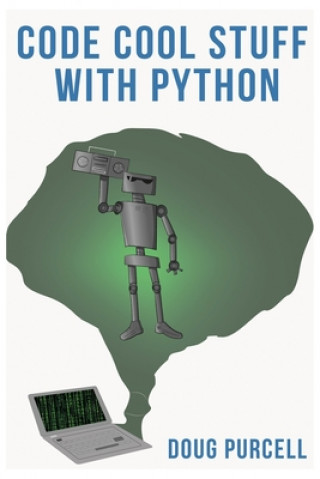 Knjiga Code Cool Stuff With Python Doug Purcell