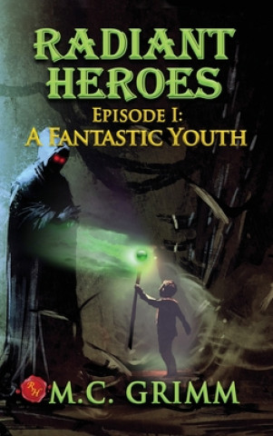 Book Radiant Heroes M. C. Grimm
