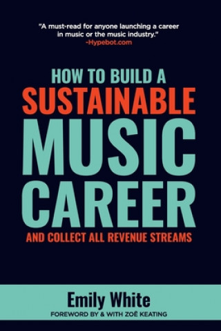 Könyv How to Build a Sustainable Music Career and Collect All Revenue Streams 