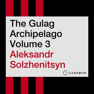 Digital The Gulag Archipelago Volume 3: An Experiment in Literary Investigation 