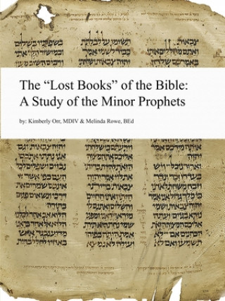 Boek "Lost Books" of the Bible: A Study of the Minor Prophets Melinda Rowe